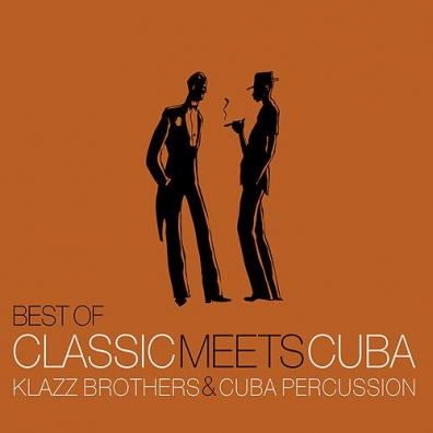 Klazz Brothers (Клазз Бротерз): Best Of Classic Meets Cuba