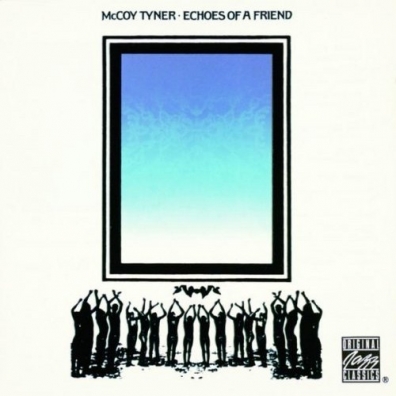 McCoy Tyner (Маккой Тайнер): Echoes Of A Friend