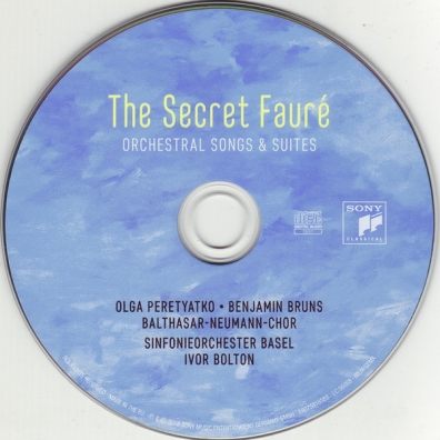 The Secret Faure: Orchestral Songs & Suites Gabriel Faure (Габриэль Форе): The Secret Faure: Orchestral Songs & Suites