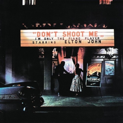 Elton John (Элтон Джон): Don't Shoot Me I'm Only The Piano Player