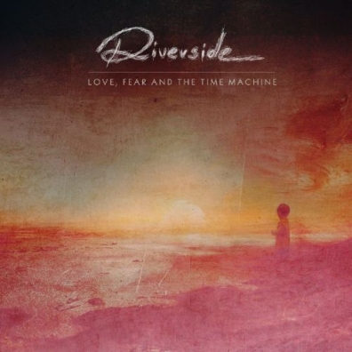 Riverside (Риверсайд): Love, Fear And The Time Machine