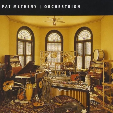 Orchestrion Pat Metheny (Пэт Метени): Orchestrion