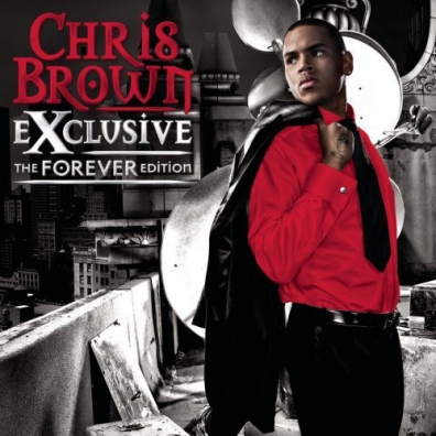 Chris Brown (Крис Браун): Exclusive - The Forever Edition