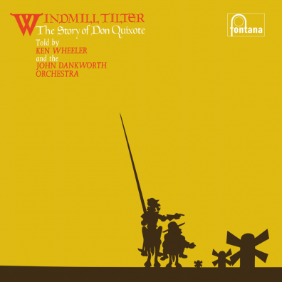 Ken Wheeler: Windmill Tilter (The Story Of Don Quixote)