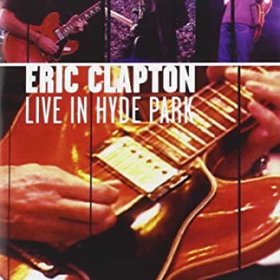 Eric Clapton (Эрик Клэптон): Live In Hyde Park