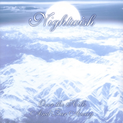 Nightwish (Найтвиш): Over The Hills And Far Away