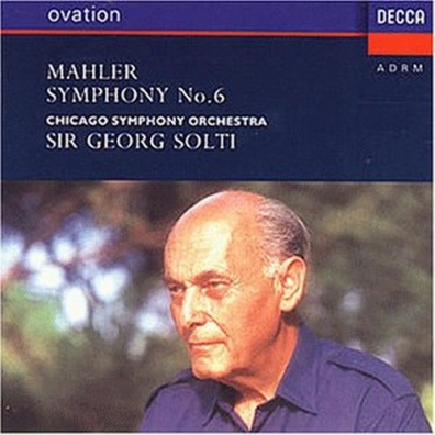 Sir Georg Solti (Георг Шолти): Mahler: Symphony No.6