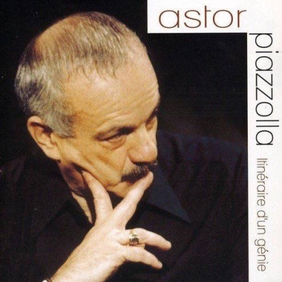 Astor Piazzolla (Астор Пьяццолла): Itineraire D'Un Genie