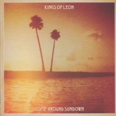 Kings Of Leon (Кингс Оф Леон): Come Around Sundown