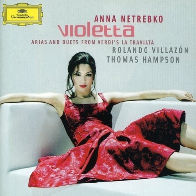 Violetta-Arias & Duets From La Traviata Анна Нетребко: Violetta-Arias & Duets From La Traviata