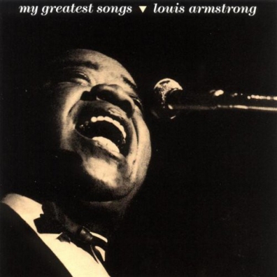 Louis Armstrong (Луи Армстронг): My Greatest Songs