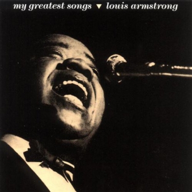My Greatest Songs Louis Armstrong (Луи Армстронг): My Greatest Songs