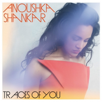 Anoushka Shankar (Анушка Шанкар): Traces Of You