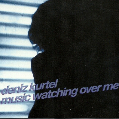 Deniz Kurtel (Надин Дениз): Music Watching Over Me