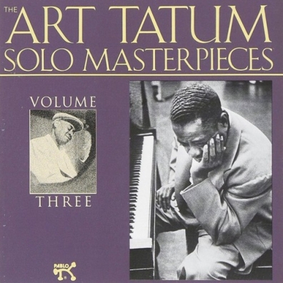 Art Tatum (Арт Татум): The Solo Masterpieces, Vol.3