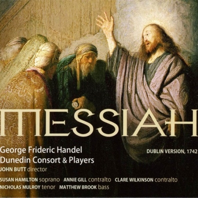 Handel (Георг Фридрих Гендель): The Messiah (Dublin Version, 1742)