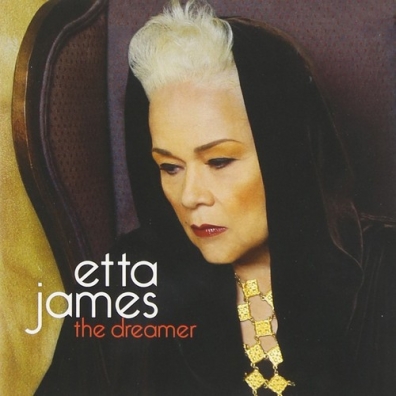 Etta James (Этта Джеймс ): The Dreamer