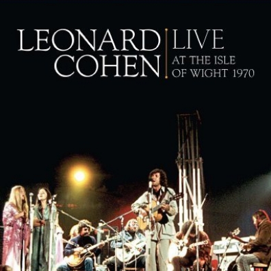 Leonard Cohen (Леонард Коэн): Leonard Cohen Live At The Isle Of Wight 1970
