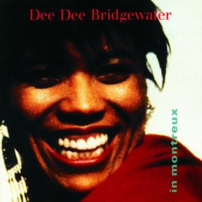 Dee Dee Bridgewater (Ди Ди Бриджуотер): In Montreux