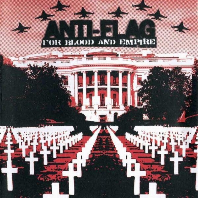 Anti-Flag (Анти-Флаг): For Blood And Empire