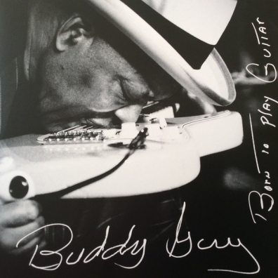 Buddy Guy (Бадди Гай): Born To Play Guitar
