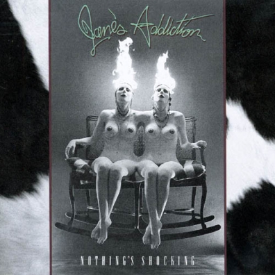 Jane's Addiction (Джейн Аддиктион): Nothing's Shocking