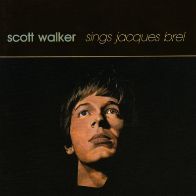 Scott Walker (Cкотт Уокер): Scott Walker Sings Jacques Brel