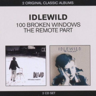 Classic Albums - 100 Broken Windows / The Remote Part Idlewild (Идлевилд): Classic Albums - 100 Broken Windows / The Remote Part