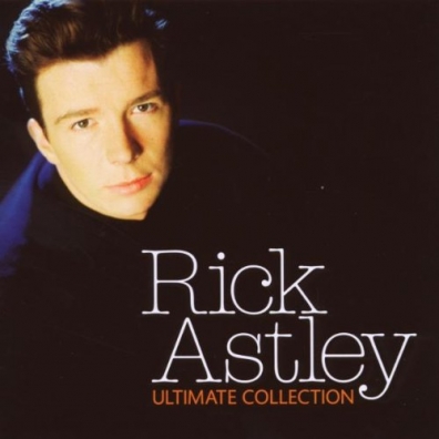 The Ultimate Collection Rick Astley (Рик Эстли): The Ultimate Collection