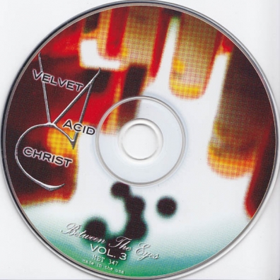Between The Eyes Vol. 3 Velvet Acid Christ (Вельвет Асид Крист): Between The Eyes Vol. 3