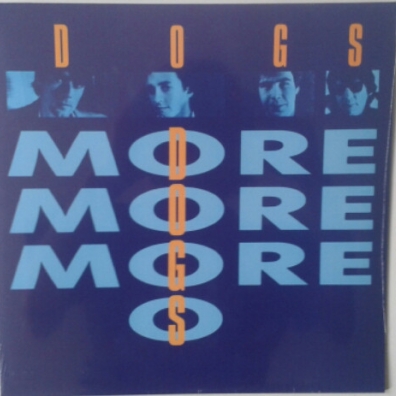 More More More The Dogs: More More More