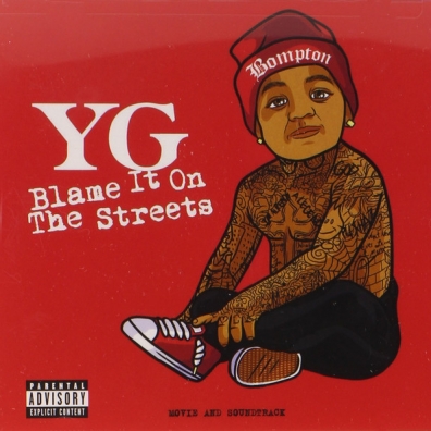 Blame It On The Streets YG: Blame It On The Streets