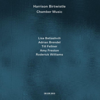 Harrison Birtwistle (Харрисон Пол Бёртуистл): Harrison Birtwistle Chamber Music
