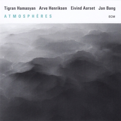 Hamasyan/Henriksen/Aarset/Bang: Atmospheres Arve Henriksen (Арве Хенриксен): Hamasyan/Henriksen/Aarset/Bang: Atmospheres