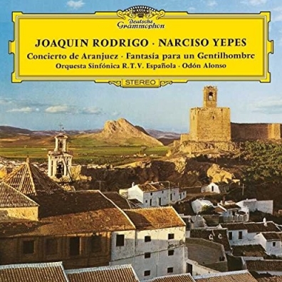 Rodrigo: Concierto De Aranjuez; Fantasia Narciso Yepes (Нарсисо Йепес): Rodrigo: Concierto De Aranjuez; Fantasia