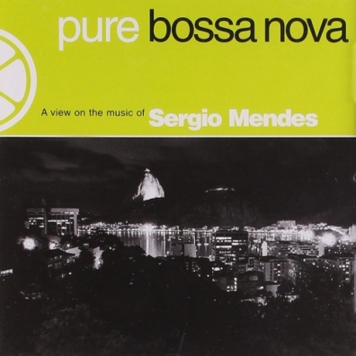 Sergio Mendes (Сержио Мендес): Pure Bossa Nova