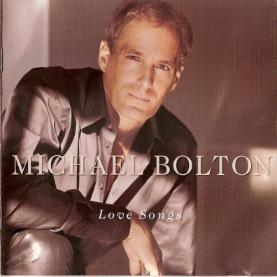 Michael Bolton (Майкл Болтон): Love Songs