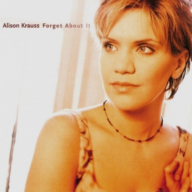 Alison Krauss (Элисон Краусс): Forget About It