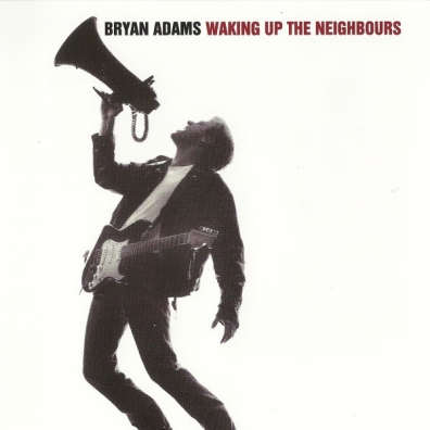 Bryan Adams (Брайан Адамс): Waking Up The Neighbours