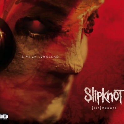 Slipknot (Слипнот): {Sic}Nesses: Live At Download