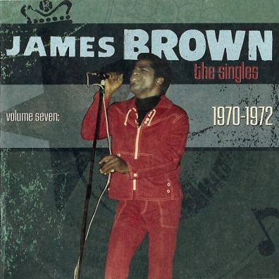James Brown (Джеймс Браун): The Singles Vol. 7: 1970-1972