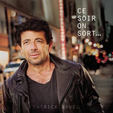 Ce Soir On Sort... Patrick Bruel (Патрик Брюэль): Ce Soir On Sort...