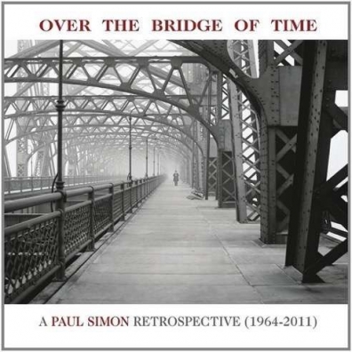 Over The Bridge Of Time. A Paul Simon Retrospective (1964-2011) Paul Simon (Пол Саймон): Over The Bridge Of Time. A Paul Simon Retrospective (1964-2011)