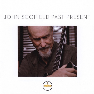 John Scofield (Джон Скофилд): Past Present