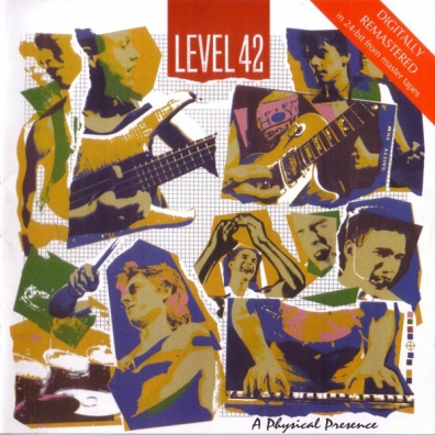 A Physical Presence Level 42 (Левел 42): A Physical Presence