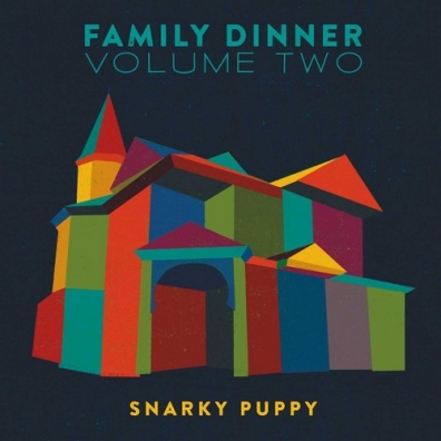 Snarky Puppy (Снарки Паппи): Family Dinner Vol. 2
