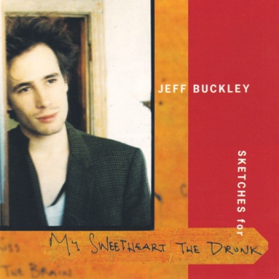 Jeff Buckley (Джефф Бакли): Sketches For My Sweetheart The Drunk