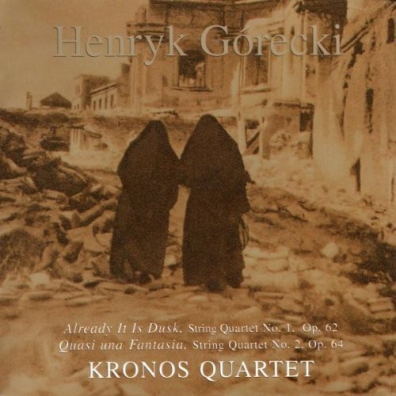 Kronos Quartet (Кро­нос-квар­тет): Kronos Quartet - String Quartets 1,2: Already It Is Dusk: Quasi Una Fantasia