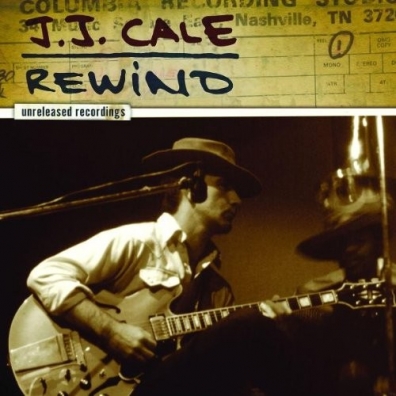 J.J. Cale (Джей Джей Кейл): Rewind