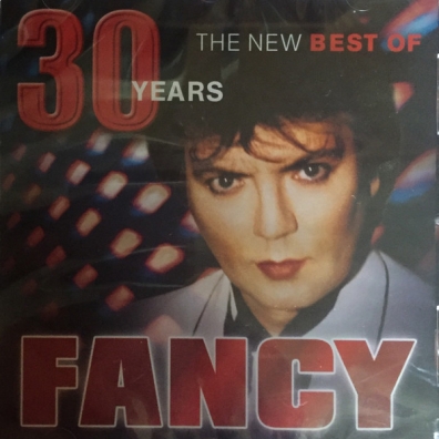 The New Best Of - 30 Years Fancy: The New Best Of - 30 Years